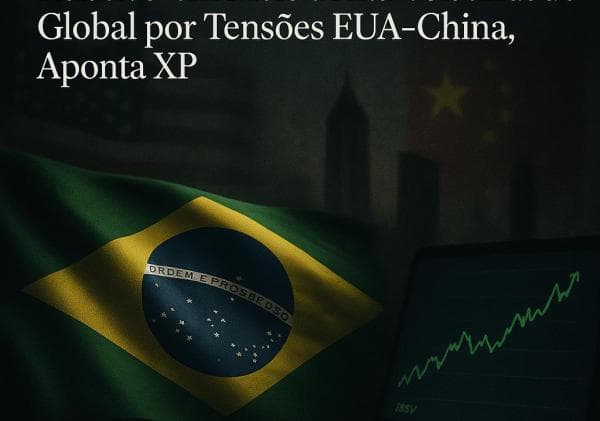 Brasil Emerge como 'Vencedor Relativo' em Meio à Alta Volatilidade Global por Tensões EUA-China, Aponta XP
