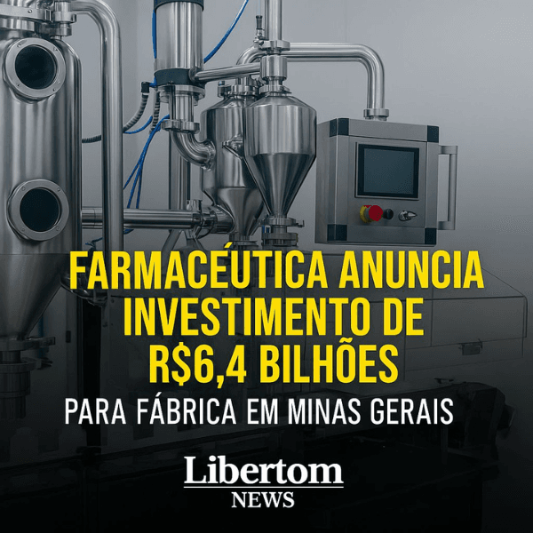 Farmacêutica anuncia investimento de R$6,4 Bilhões para fábrica em Minas Gerais