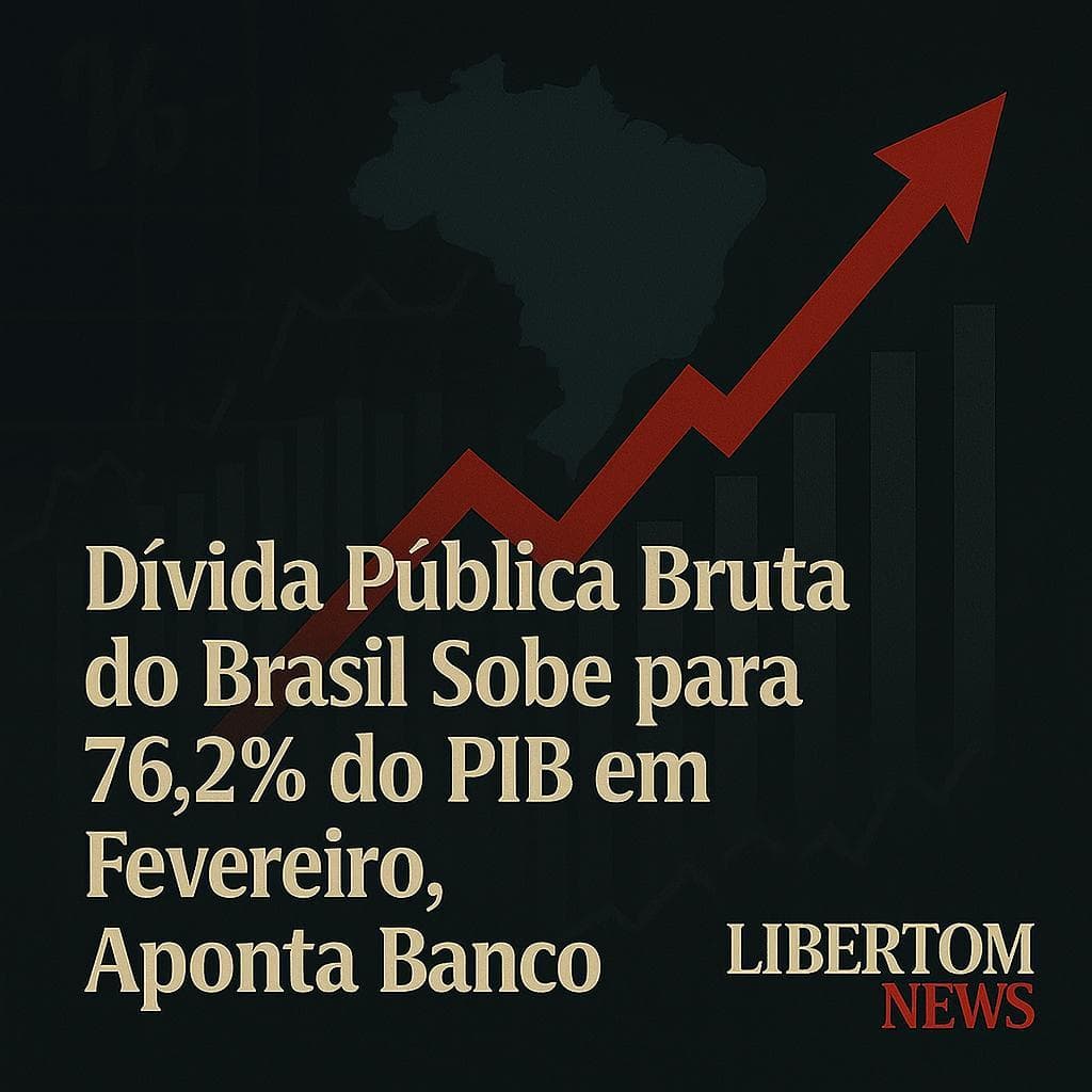 Dívida Pública Bruta do Brasil Sobe para 76,2% do PIB em Fevereiro, Aponta Banco Central