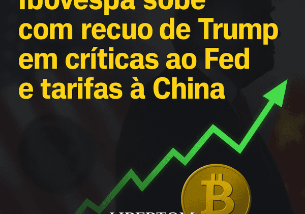 Ibovespa sobe com recuo de Trump em críticas ao Fed e tarifas à China