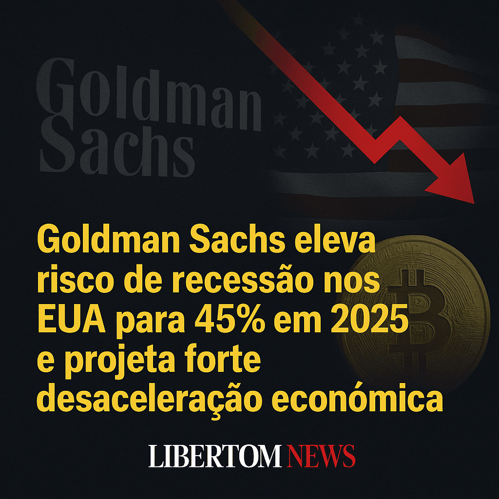 Goldman Sachs eleva risco de recessão nos EUA para 45% em 2025 e projeta forte desaceleração econômica