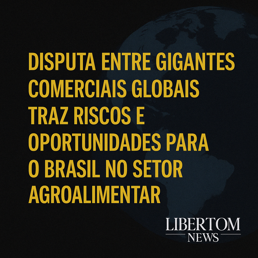 Disputa Entre Gigantes Comerciais Globais Gera Novo Cenário de Desafios e Oportunidades para o Agronegócio Brasileiro