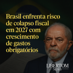 Brasil Enfrenta Risco de Colapso Fiscal em 2027 com Crescimento de Gastos Obrigatórios