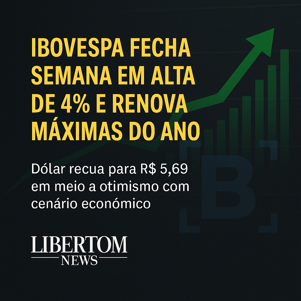 Ibovespa fecha semana em alta de 4% e renova máximas do ano; dólar recua para R$ 5,69