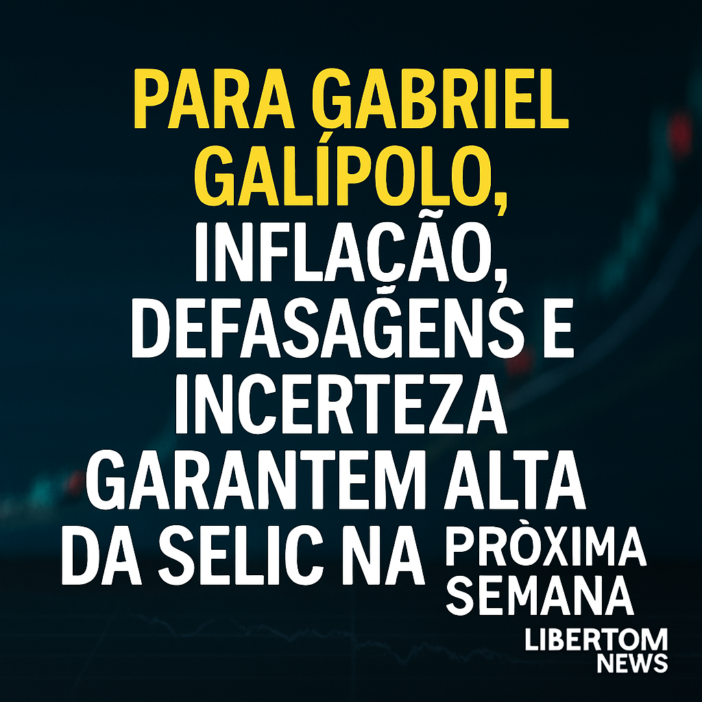 Para Gabriel Galípolo, inflação, defasagens e incerteza garantem alta da Selic na próxima semana